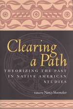 Clearing a Path: Theorizing the Past in Native American Studies