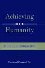 Achieving Our Humanity: The Idea of the Postracial Future