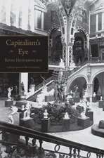 Capitalism's Eye: Cultural Spaces of the Commodity