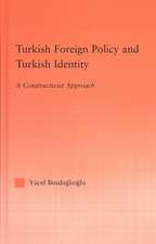 Turkish Foreign Policy and Turkish Identity: A Constructivist Approach