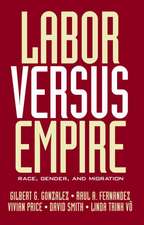 Labor Versus Empire: Race, Gender, Migration