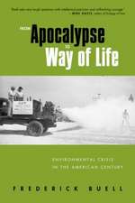 From Apocalypse to Way of Life: Environmental Crisis in the American Century