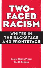 Two-Faced Racism: Whites in the Backstage and Frontstage