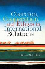 Coercion, Cooperation, and Ethics in International Relations