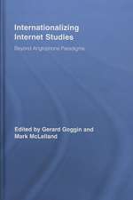 Internationalizing Internet Studies: Beyond Anglophone Paradigms