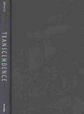 Transcendence: Philosophy, Literature, and Theology Approach the Beyond