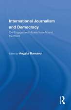 International Journalism and Democracy: Civic Engagement Models from Around the World