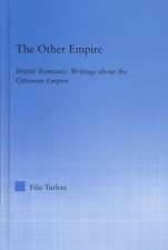 The Other Empire: British Romantic Writings about the Ottoman Empire