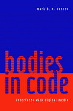 Bodies in Code: Interfaces with Digital Media