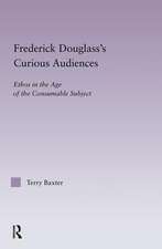 Frederick Douglass's Curious Audiences: Ethos in the Age of the Consumable Subject