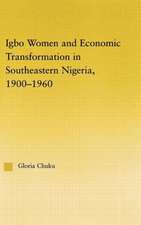 Igbo Women and Economic Transformation in Southeastern Nigeria, 1900-1960