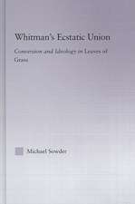Whitman's Ecstatic Union: Conversion and Ideology in Leaves of Grass