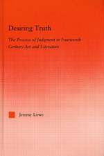 Desiring Truth: The Process of Judgment in Fourteenth-Century Art and Literature
