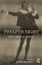 Twelfth Night: New Critical Essays