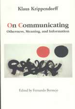 On Communicating: Otherness, Meaning, and Information