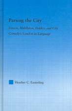 Parsing the City: Jonson, Middleton, Dekker, and City Comedy's London as Language