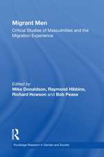 Migrant Men: Critical Studies of Masculinities and the Migration Experience