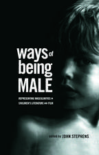 Ways of Being Male: Representing Masculinities in Children's Literature