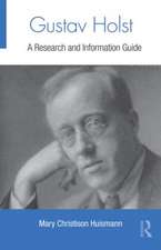 Gustav Holst: A Research and Information Guide