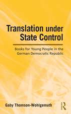 Translation Under State Control: Books for Young People in the German Democratic Republic