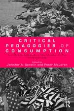 Critical Pedagogies of Consumption: Living and Learning in the Shadow of the 