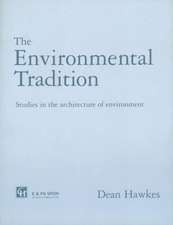 The Environmental Tradition: Studies in the architecture of environment