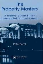 The Property Masters: A history of the British commercial property sector