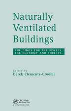 Naturally Ventilated Buildings: Building for the senses, the economy and society