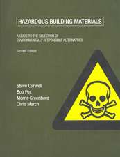 Hazardous Building Materials: A Guide to the Selection of Environmentally Responsible Alternatives