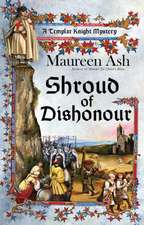 Shroud of Dishonour: A Templar Knight Mystery