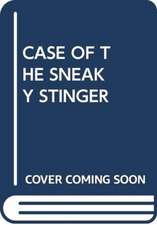 CASE OF THE SNEAKY STINGER