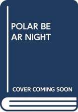 SCHOLASTIC: POLAR BEAR NIGHT