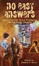 No Easy Answers: Short Stories about Teenagers Making Tough Choices