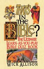 That's in the Bible?: The Ultimate Learn-As-You-Play Bible Quizbook