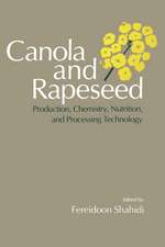 Canola and Rapeseed: Production, Chemistry, Nutrition, and Processing Technology