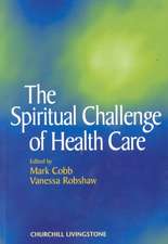 The Spiritual Challenge of Health Care