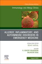 Allergy, Inflammatory, and Autoimmune Disorders in Emergency Medicine, An Issue of Immunology and Allergy Clinics of North America