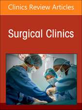 Colorectal Surgery, An Issue of Surgical Clinics