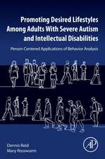 Promoting Desired Lifestyles Among Adults With Severe Autism and Intellectual Disabilities: Person-Centered Applications of Behavior Analysis