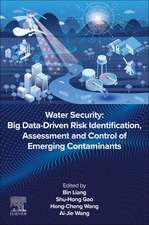 Water Security: Big Data-Driven Risk Identification, Assessment and Control of Emerging Contaminants