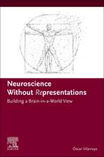 Neuroscience Without Representations: Building a Brain-in-a-World View