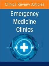 Clinical Ultrasound in the Emergency Department, An Issue of Emergency Medicine Clinics of North America