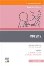 Pediatric Obesity: Causes, Prevention, and Treatment, An Issue of Pediatric Clinics of North America