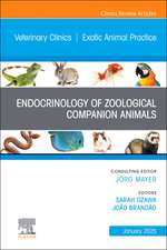 Endocrinology of Zoological Species, An Issue of Veterinary Clinics of North America: Exotic Animal Practice