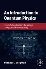 An Introduction to Quantum Physics: From Schrodinger's Equation to Quantum Computing