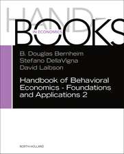 Handbook of Behavioral Economics - Foundations and Applications 2