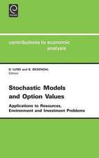 Stochastic Models and Option Values – Applications to Resources, Environment and Investment Problems