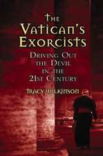 The Vatican's Exorcists: Driving Out the Devil in the 21st Century