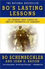 Bo's Lasting Lessons: The Legendary Coach Teaches the Timeless Fundamentals of Leadership