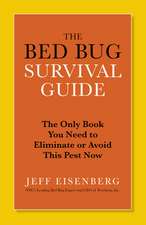 The Bed Bug Survival Guide: The Only Book You Need to Eliminate or Avoid This Pest Now